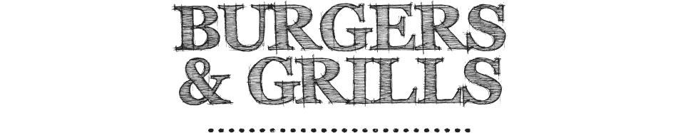 Burgers and  grills